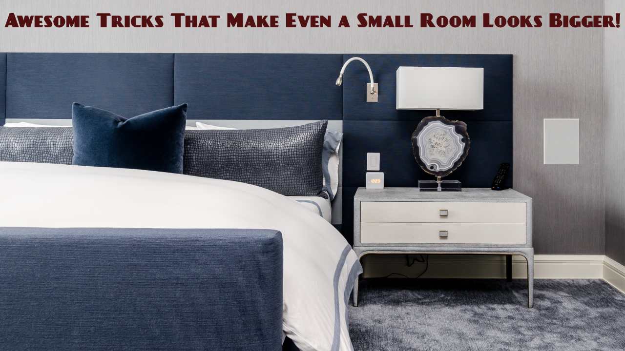 Awesome Tricks That Make Even a Small Room Looks Bigger!